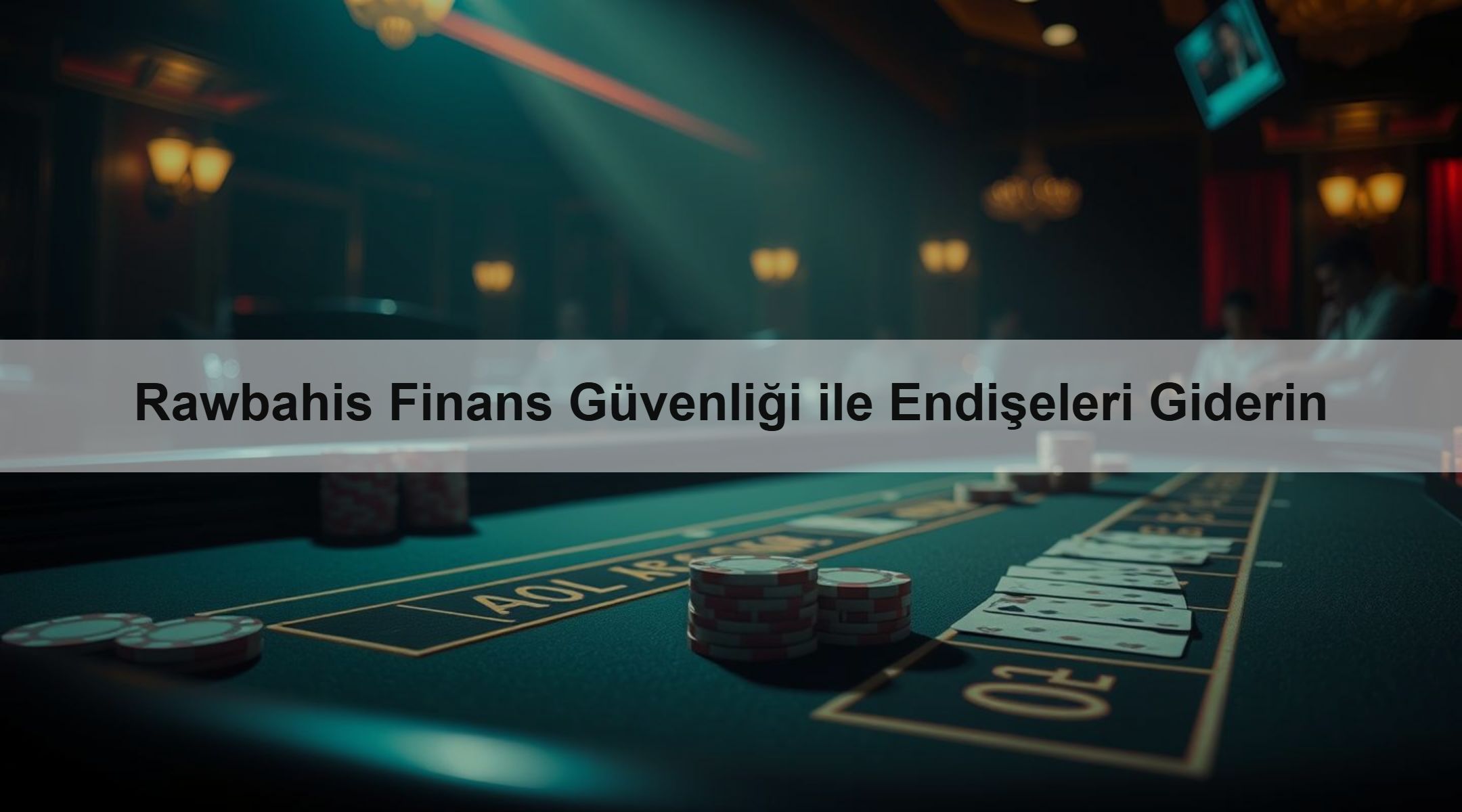 Rawbahis Finans Güvenliği ile Endişeleri Giderin