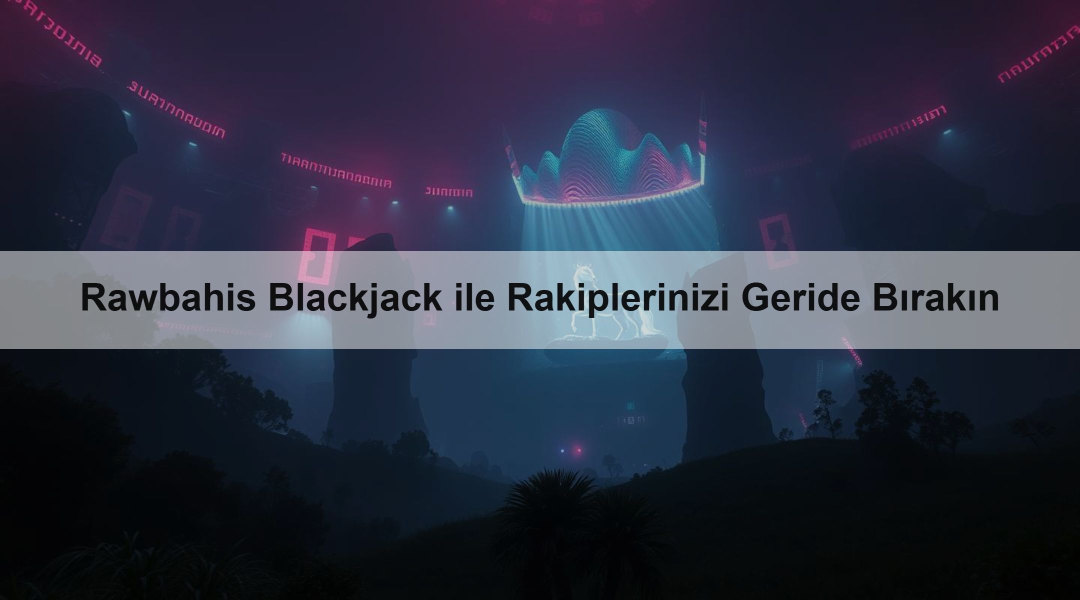 Rawbahis Blackjack ile Rakiplerinizi Geride Bırakın