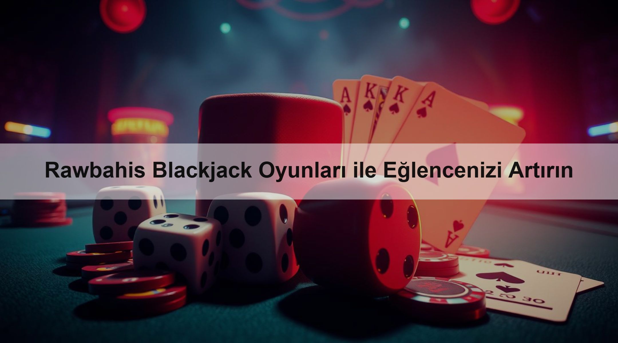 Rawbahis Blackjack Oyunları ile Eğlencenizi Artırın