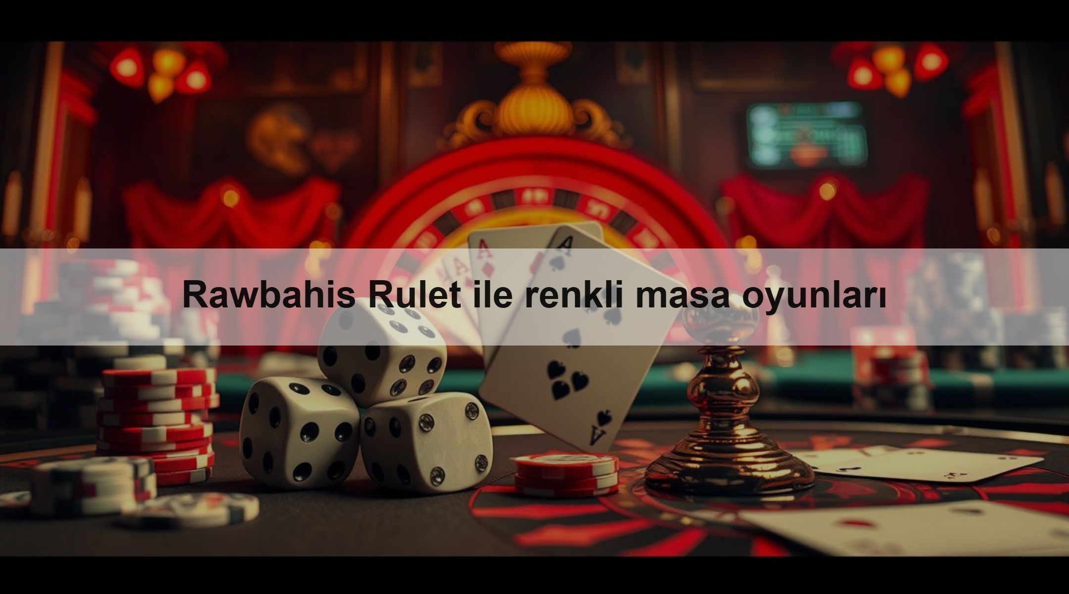 Rawbahis Rulet ile renkli masa oyunları