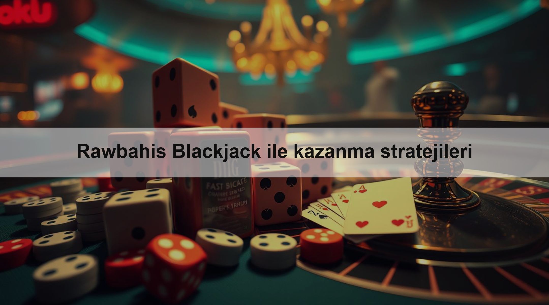 Rawbahis Blackjack ile kazanma stratejileri