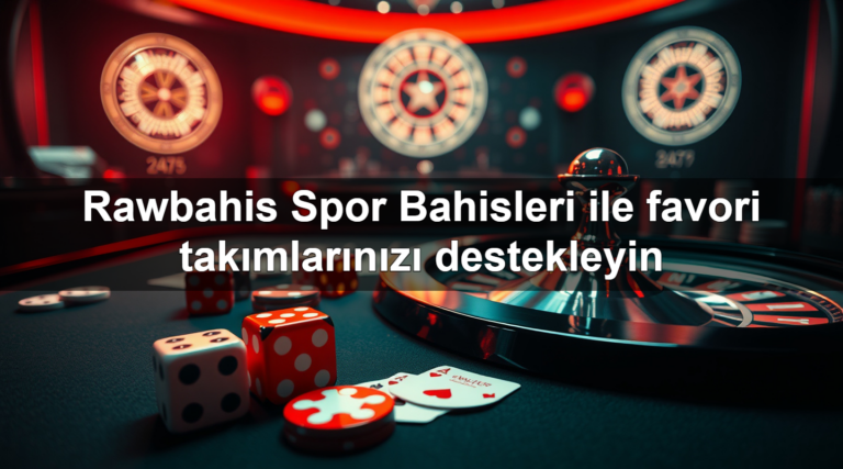 Rawbahis Spor Bahisleri ile favori takımlarınızı destekleyin